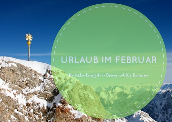 Reisen im Februar Europa und Flugreisen