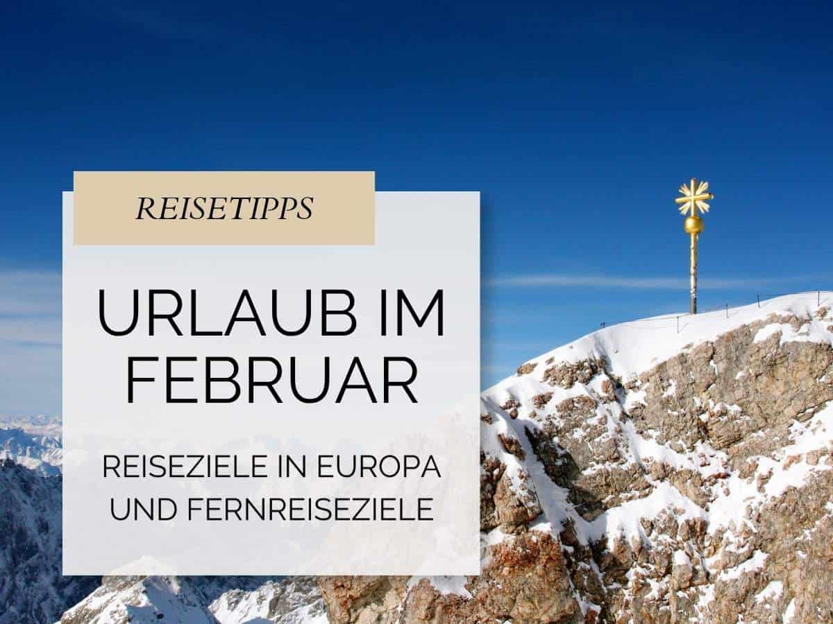 Reisetipps Urlaub im Februar Reiseziele in Europa und Fernreiseziele Text mit Insel und Strand im Hintergrund