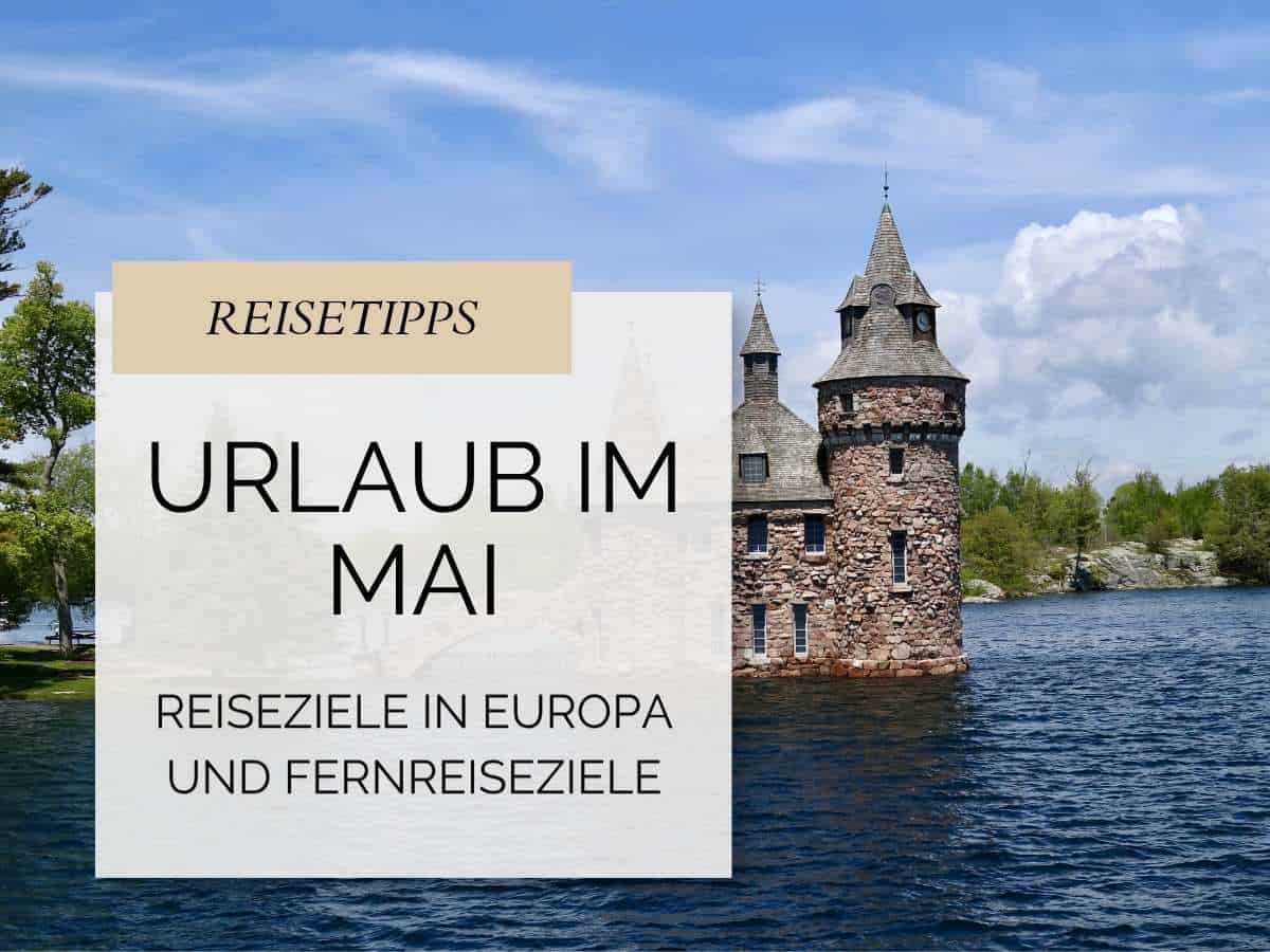 Reisetipps Urlaub im Mai Reiseziele in Europa und Fernreiseziele Text mit Insel und Strand im Hintergrund
