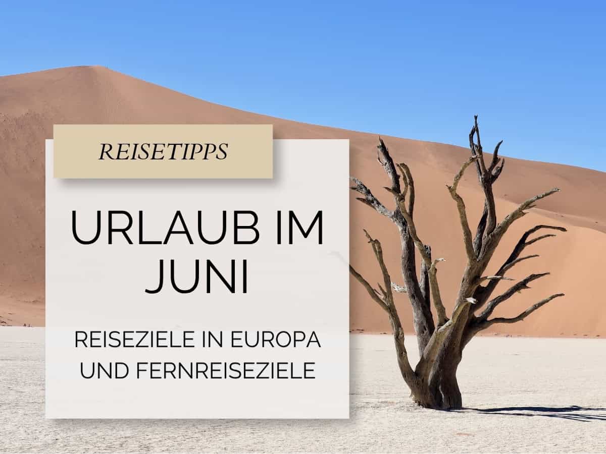 Reisetipps Urlaub im Juni Reiseziele in Europa und Fernreiseziele Text mit Insel und Strand im Hintergrund