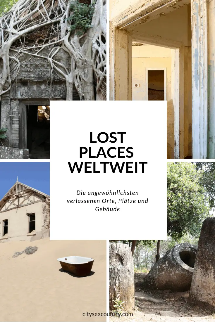 Lost Places weltweit - Die ungewöhnlichsten verlassenen Orte und Plätze