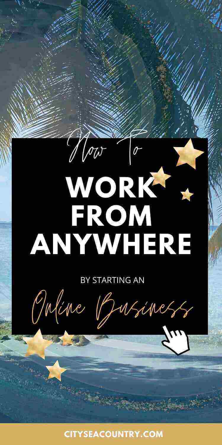 Work and travel: How to work from anywhere in the world by starting an online business