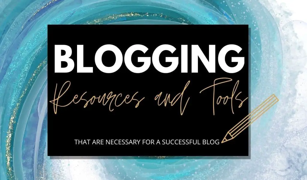 Blogging Resources and Tools Every Successful Blogger Needs