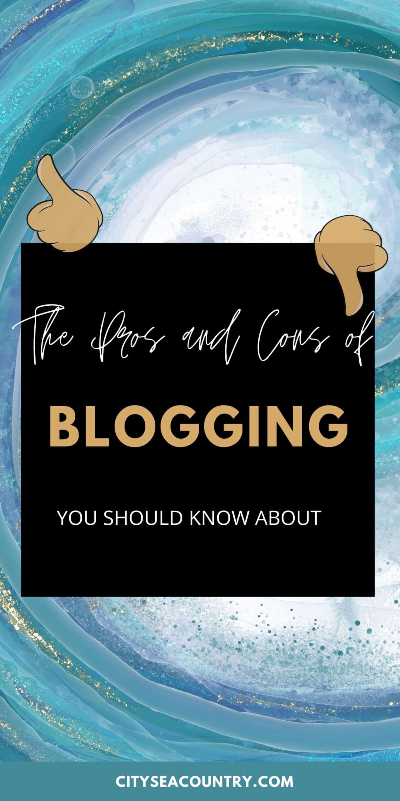 Pros and Cons of Blogging You Should Know About before You Start Blogging