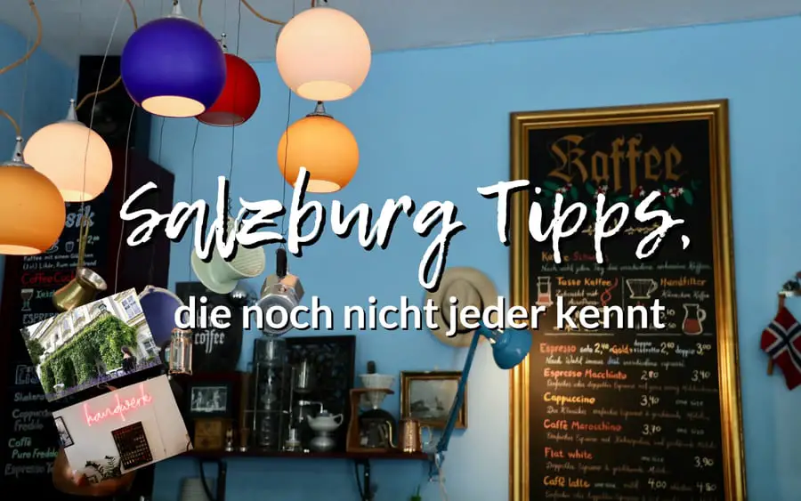 Salzburg Tipps und Geheimtipps, die noch nicht jeder kennt