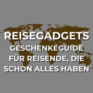 Geschenkeideen für Reisende