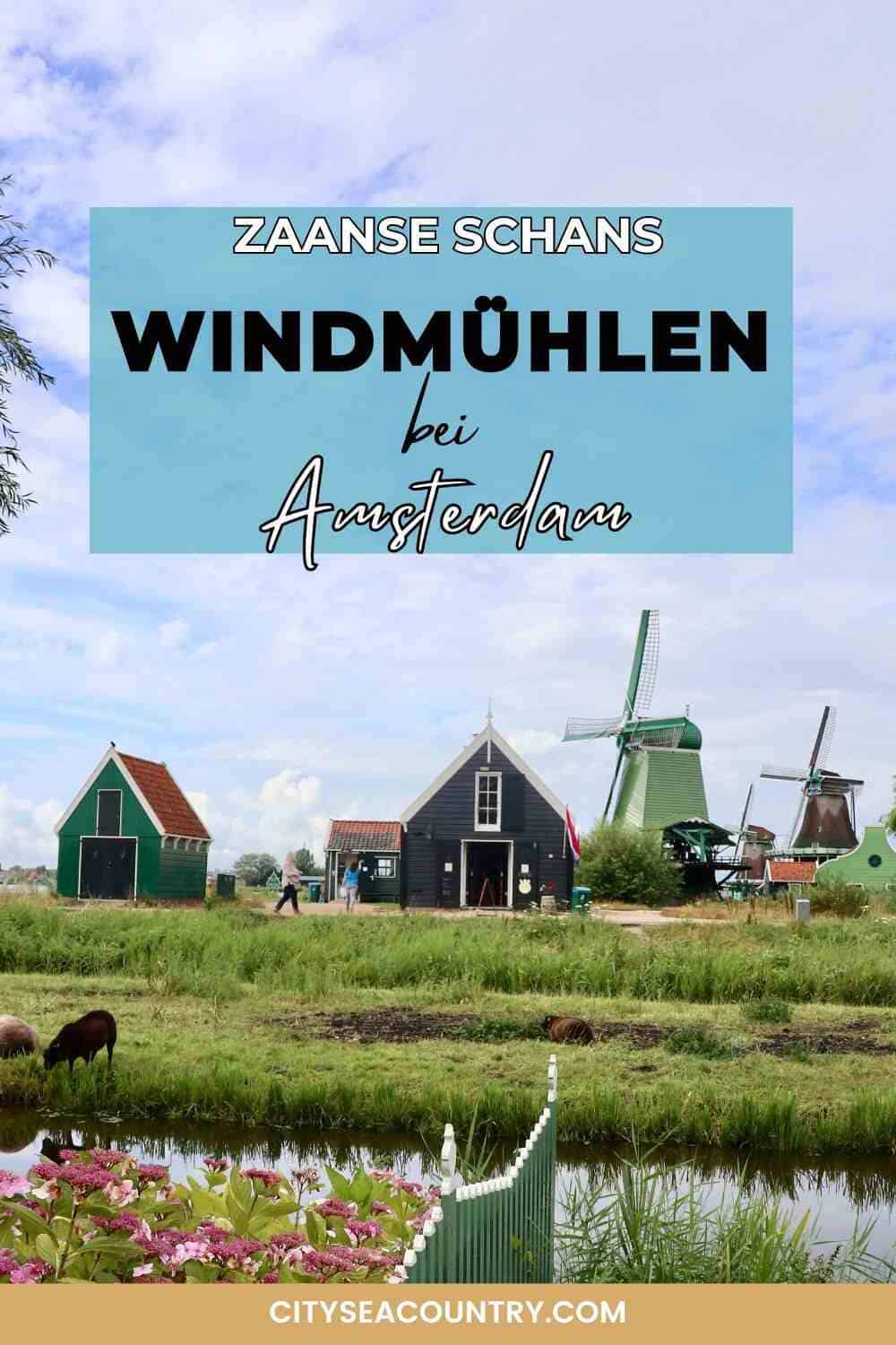 Windmühlen Amsterdam: Besuch von Zaanse Schans