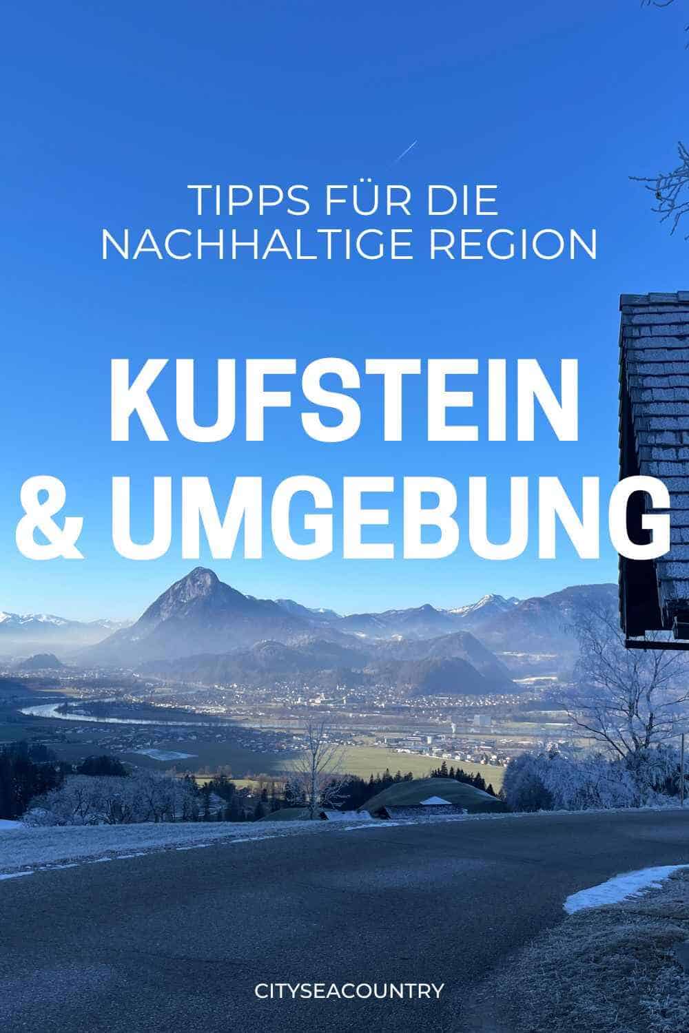 Ausflugsziele Kufstein: Tipps für die nachhaltige Stadt und Region Kufsteinerland