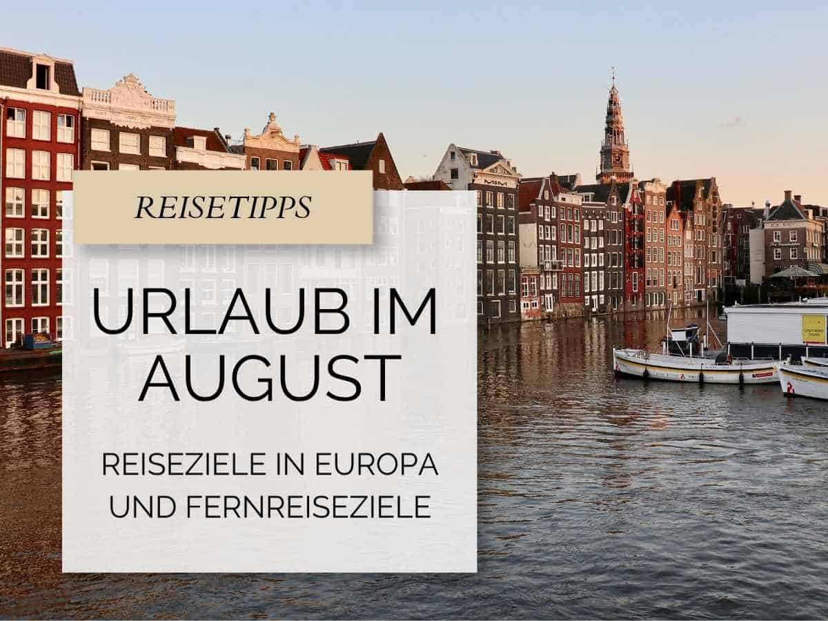 Reisetipps Urlaub im August Reiseziele in Europa und Fernreiseziele Text mit Insel und Strand im Hintergrund