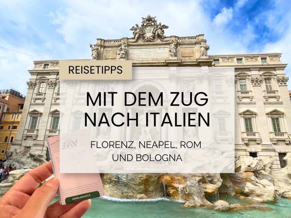 Trevibrunnen in Rom mit Textoverlay Reisetipps mit dem Zug nach Italien Florenz, Neapel, Rom und Bologna und Hand mit Zugticket